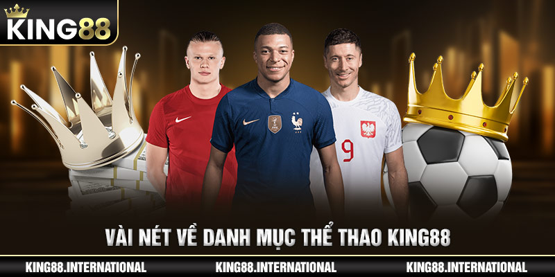 Vài nét về danh mục thể thao King88